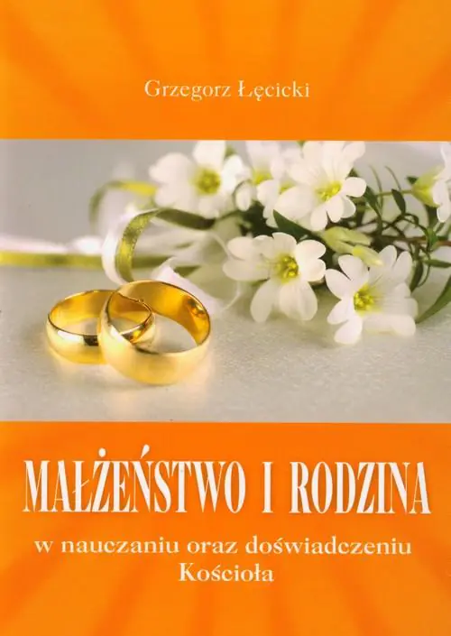 Książka - Małżeństwo i rodzina w nauczaniu oraz doświadczeniu Kościoła