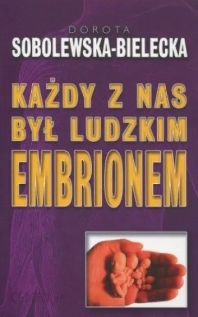 Książka - Każdy z nas był ludzkim embrionem