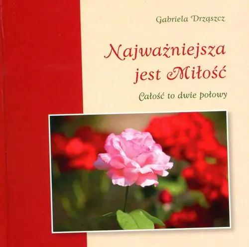 Książka - Najważniejsza jest Miłość. Całość to dwie połowy