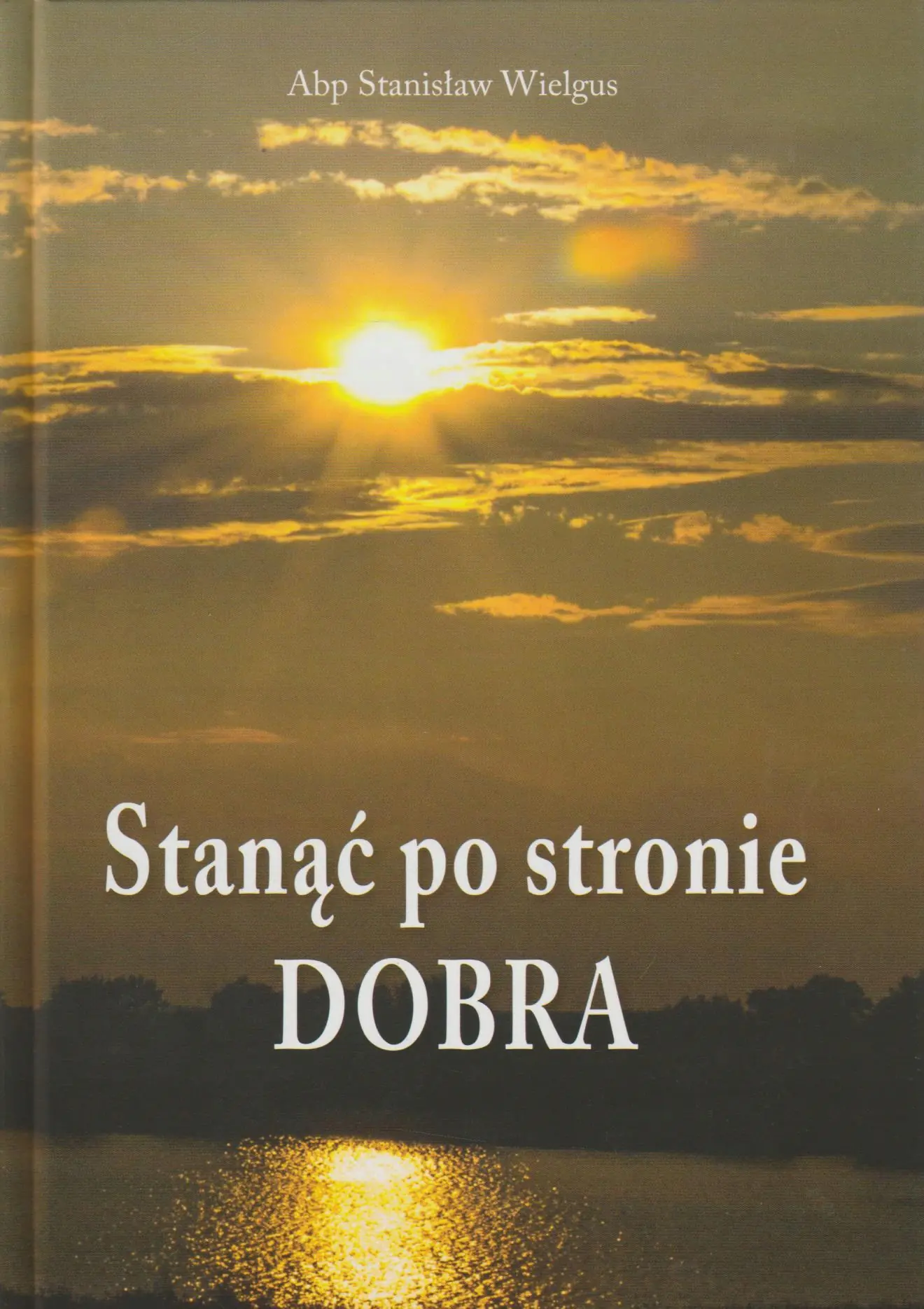 Książka - Stanąć po stronie Dobra