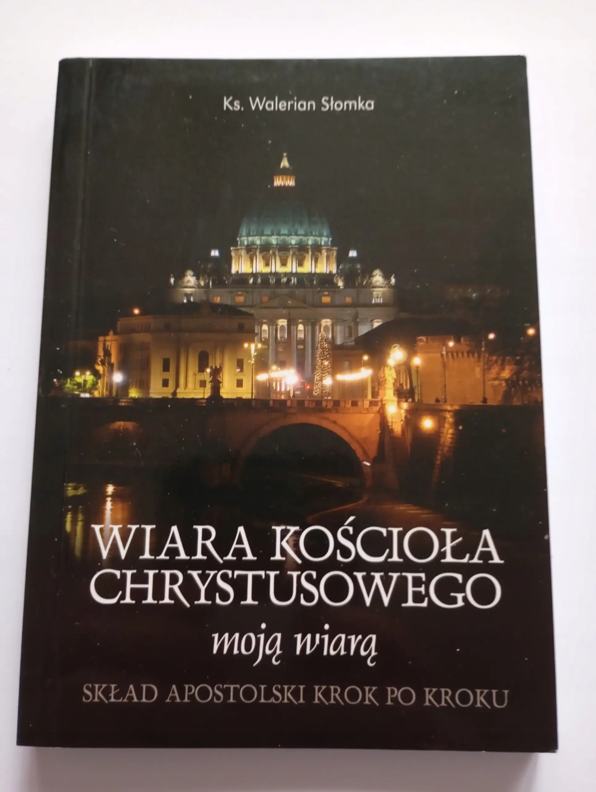 Książka - Wiara Kościoła Chrystusowego moją wiarą