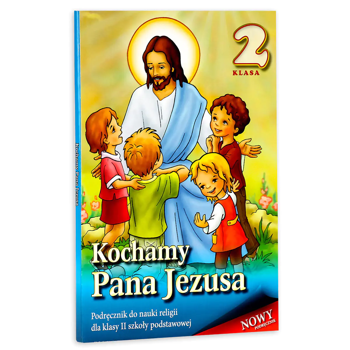 Książka - Kochamy Pana Jezusa 2. Podręcznik. Szkoła podstawowa