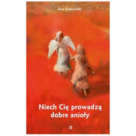 Niech Cię prowadzą dobre anioły