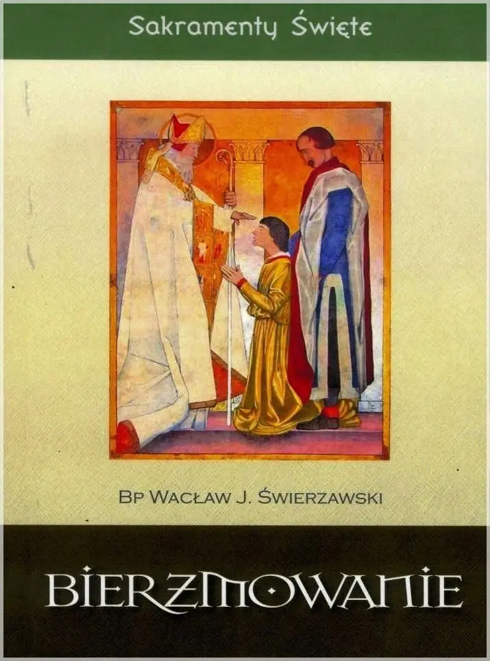 Książka - Sakramenty Święte - Bierzmowanie