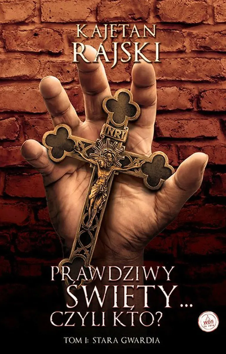 Książka - Prawdziwy święty... czyli kto? T.1 Stara gwardia