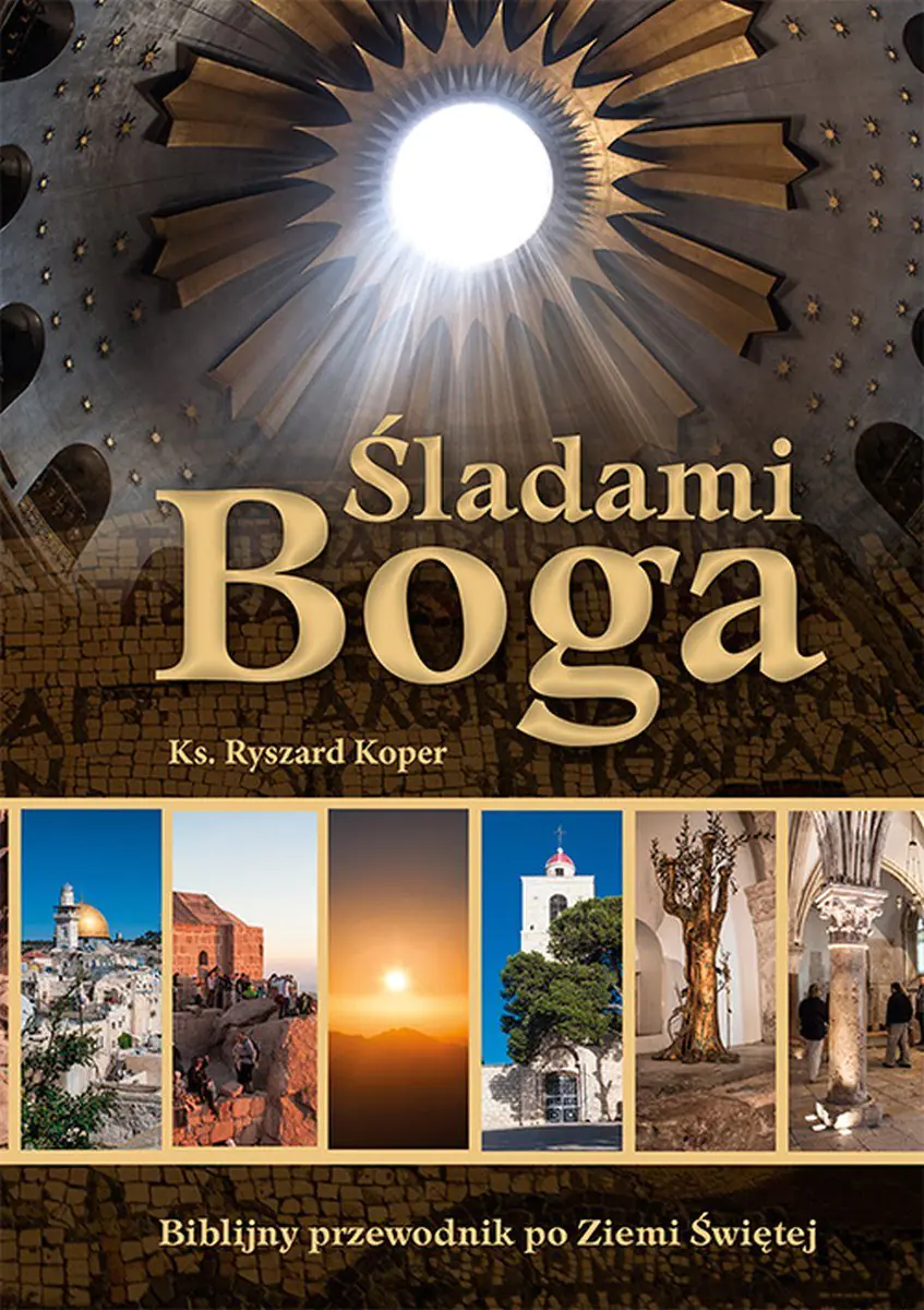 Książka - Śladami Boga. Biblijny przewodnik po Ziemi Świętej