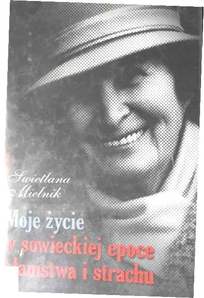 Książka - Moje Życie w Sowieckiej Epoce Kłamstwa i Strachu