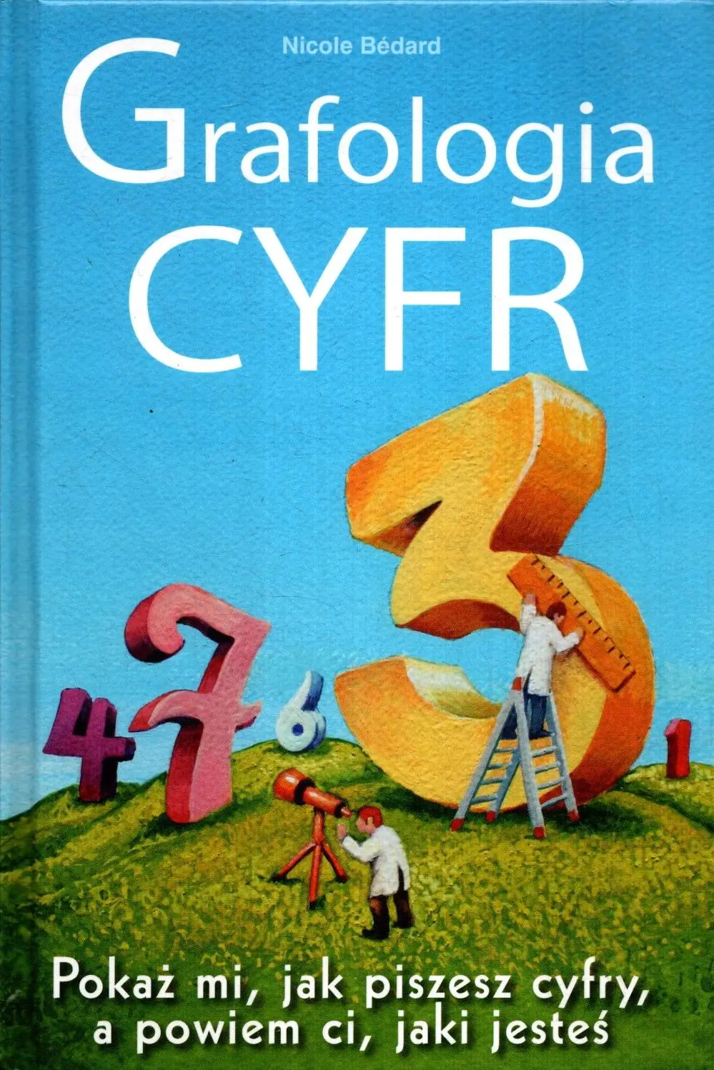 Książka - Grafologia cyfr Pokaż mi, jak piszesz cyfry, a powiem ci jaki jesteś