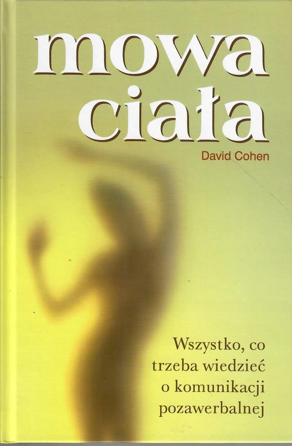 Książka - Mowa Ciała Wszystko, co Trzeba Wiedzieć o Komunikacji Pozawerbalnej