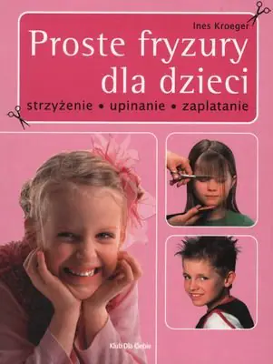 Książka - Proste Fryzury dla Dzieci