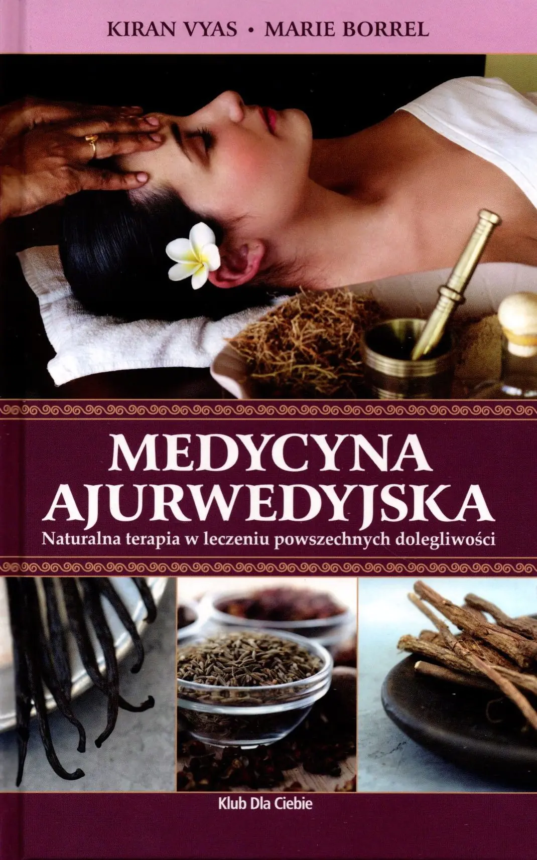 Książka - Medycyna ajurwedyjska. Naturalna terapia w leczeniu powszechnych dolegliwości