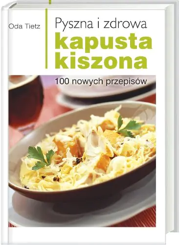 Książka - Pyszna i zdrowa kapusta kiszona. 100 nowych przepisów