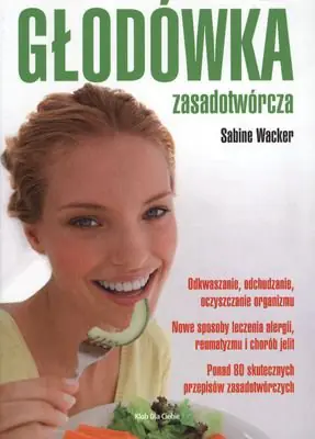 Książka - Głodówka zasadotwórcza Odkwaszanie, odchudzanie, oczyszczanie organizmu