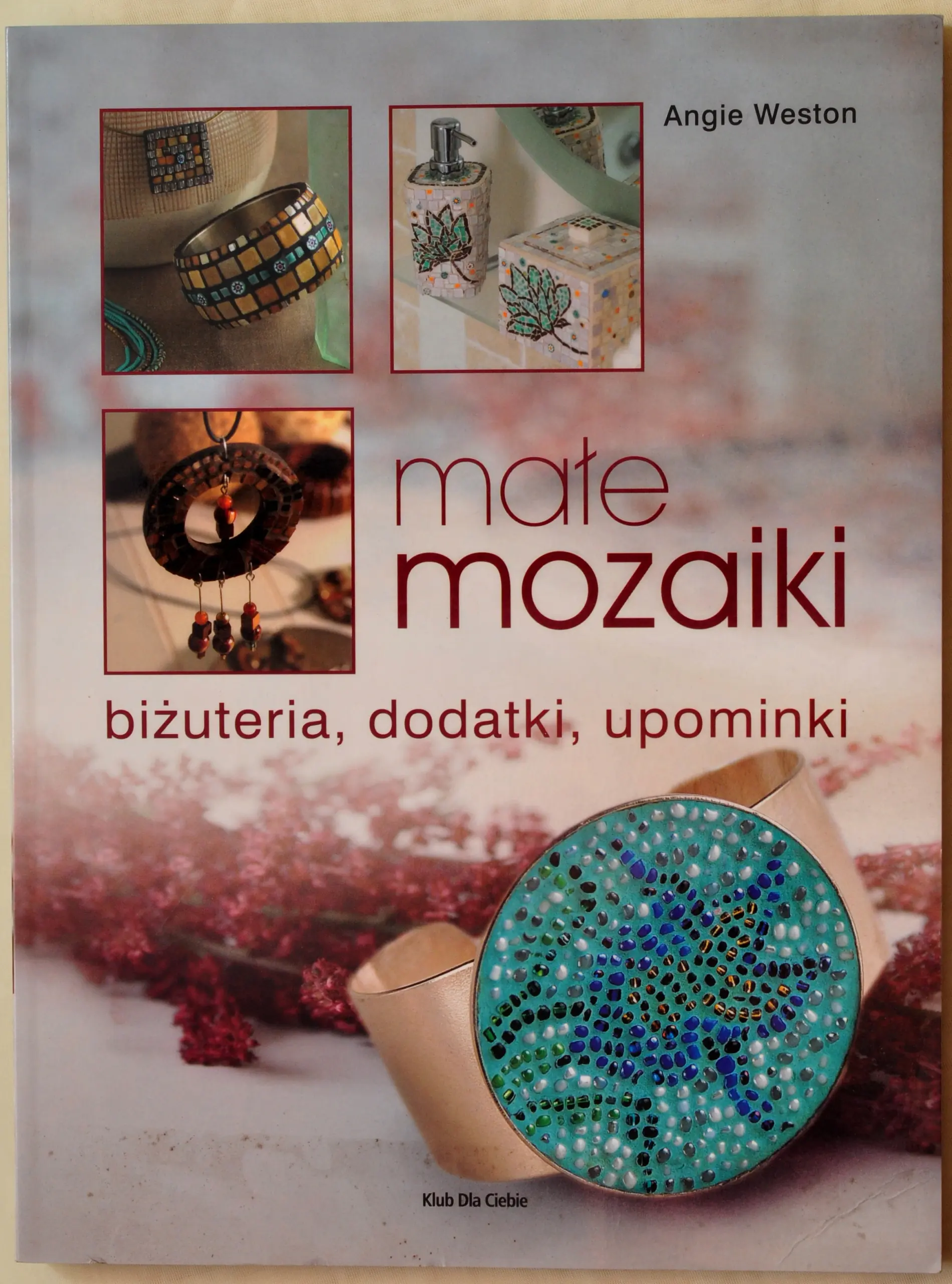 Książka - Małe mozaiki. Biżuteria, dodatki, upominki