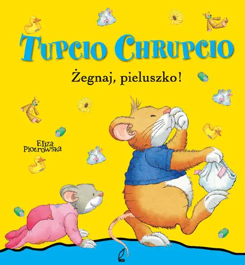 Książka - Tupcio Chrupico. ¯egnaj pieluszko.