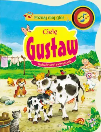 Książka - Poznaj mój głos Cielę Gustaw Podwórkowi przyjaciele