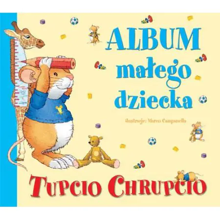 Tupcio Chrupcio. Album małego dziecka