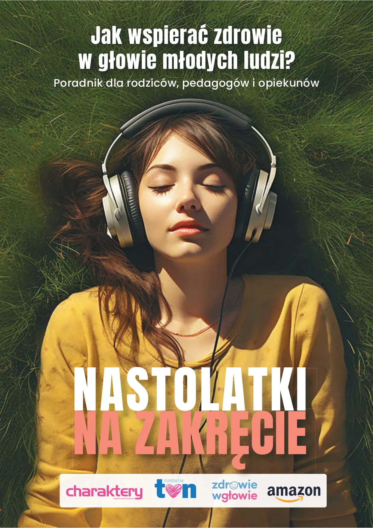 Książka - Nastolatki na zakręcie. Jak wspierać zdrowie w głowie młodych ludzi?