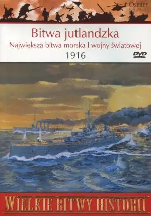 Bitwa jutlandzka Największa bitwa morska I wojny światowej 1916 Wielkie bitwy historii + DVD