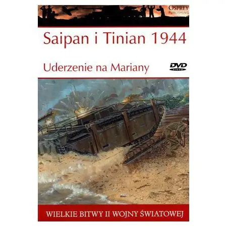 Książka - Wielkie bitwy II wojny światowej. Saipan i Tinian 1944. Uderzenie na Mariany + DVD