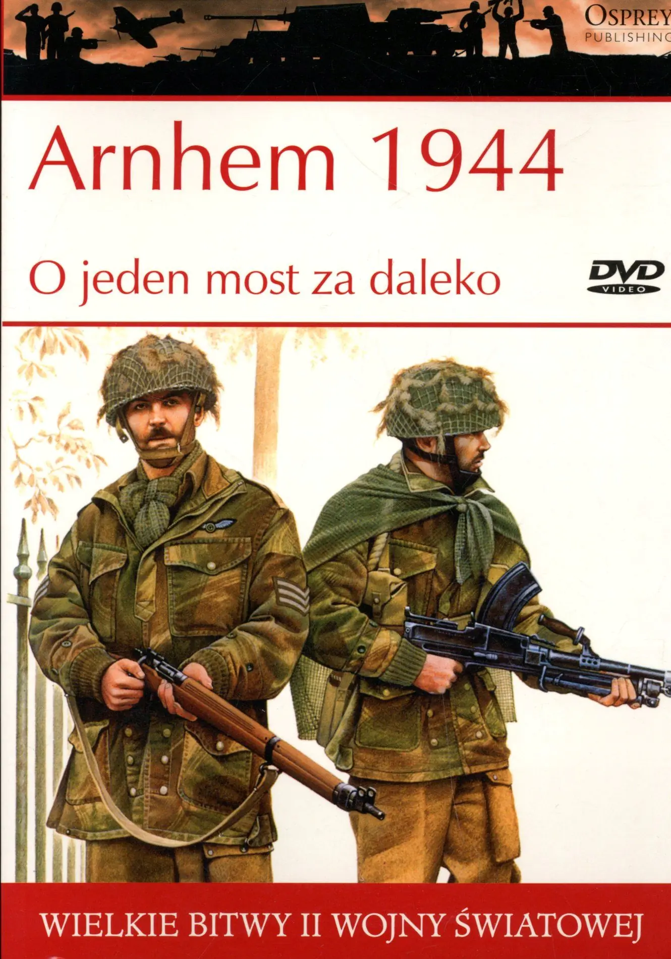 Książka - O jeden most za daleko Arnhem 1944 Wielkie bitwy II wojny światowej + DVD