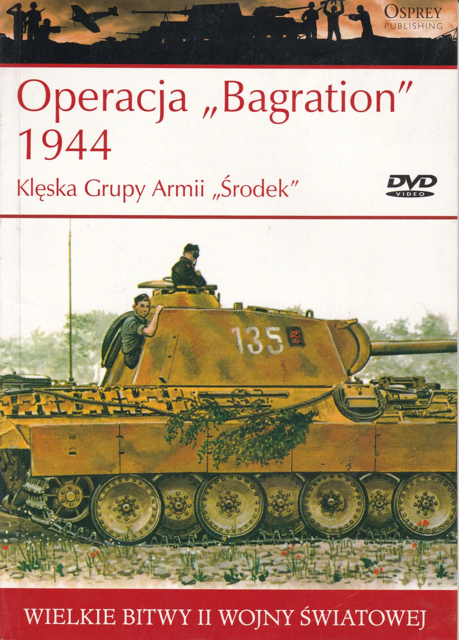 Książka - Wielkie bitwy II wojny światowej. Operacja "Bagration" 1944. Klęska Grupy Armii "środek" + DVD