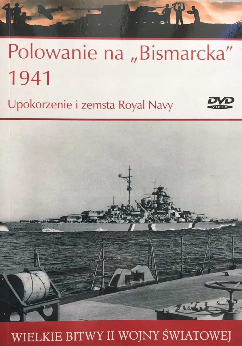 Książka - Wielkie bitwy II wojny światowej. Polowanie na "Bismarcka" 1941. Upokorzenie i zemsta Royal Navy + DVD