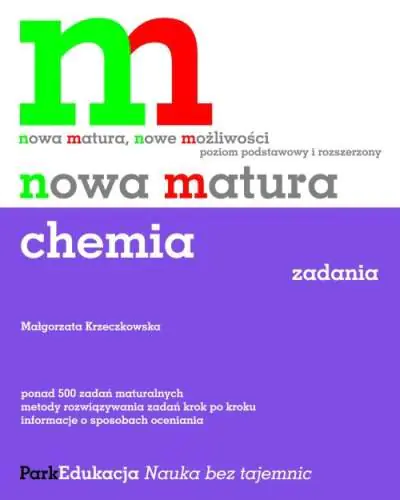 Książka - Nowa matura Chemia Zadania Poziom podstawowy i rozszerzony