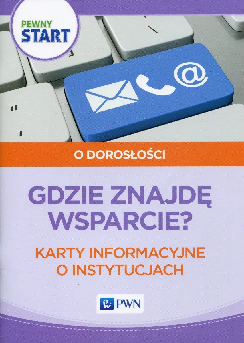 Książka - Pewny start. O dorosłości. Gdzie znajdę wsparcie? Karty informacyjne o instytucjach