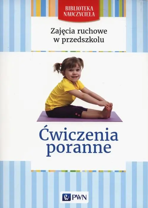 Książka - Zajęcia ruchowe w przedszkolu. Ćwiczenia poranne