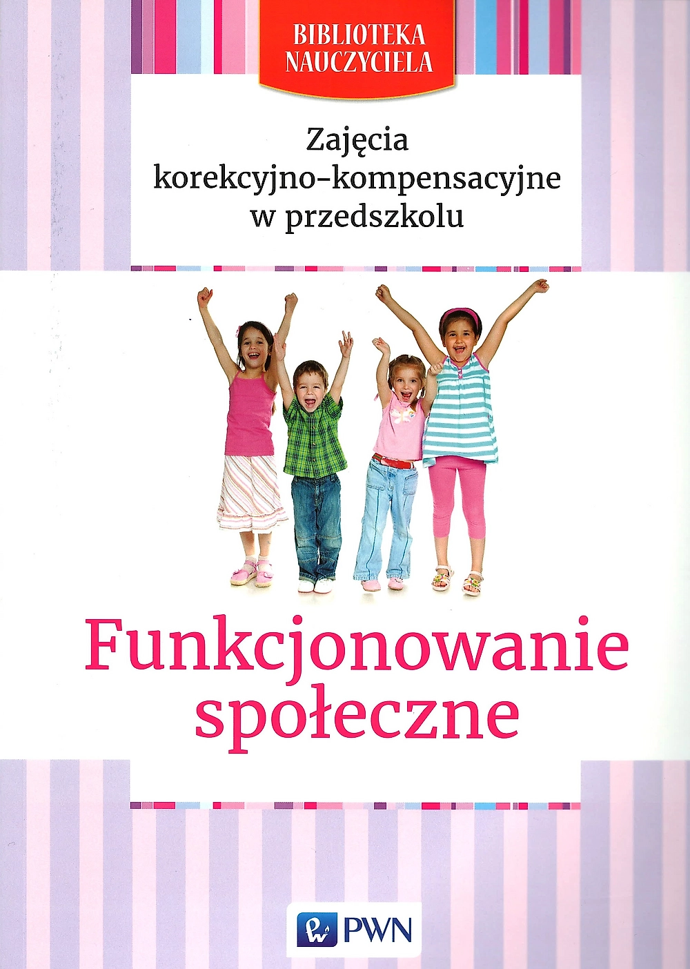 Książka - Zajęcia korekcyjno-kompensacyjne w przedszkolu. Funkcjonowanie społeczne
