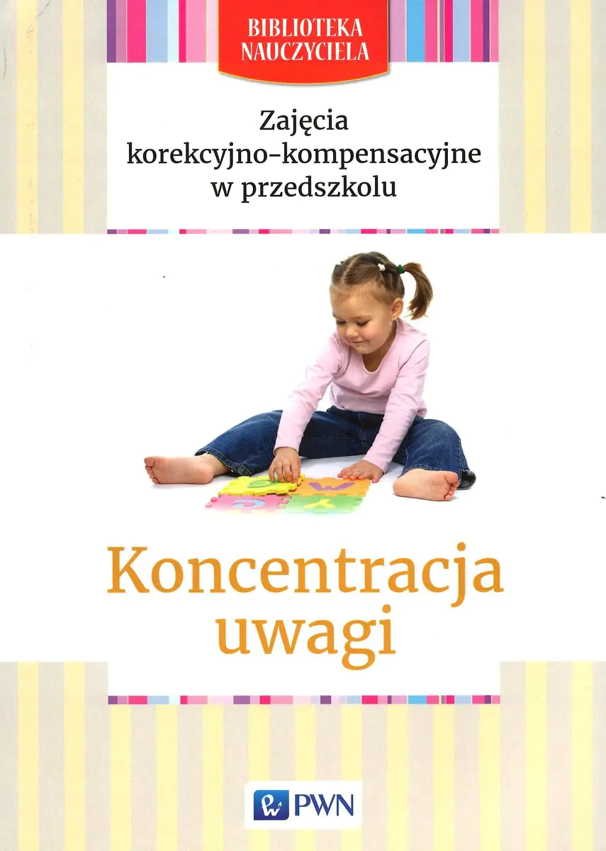 Książka - Zajęcia korekcyjno-kompensacyjne w przedszkolu. Koncentracja uwagi