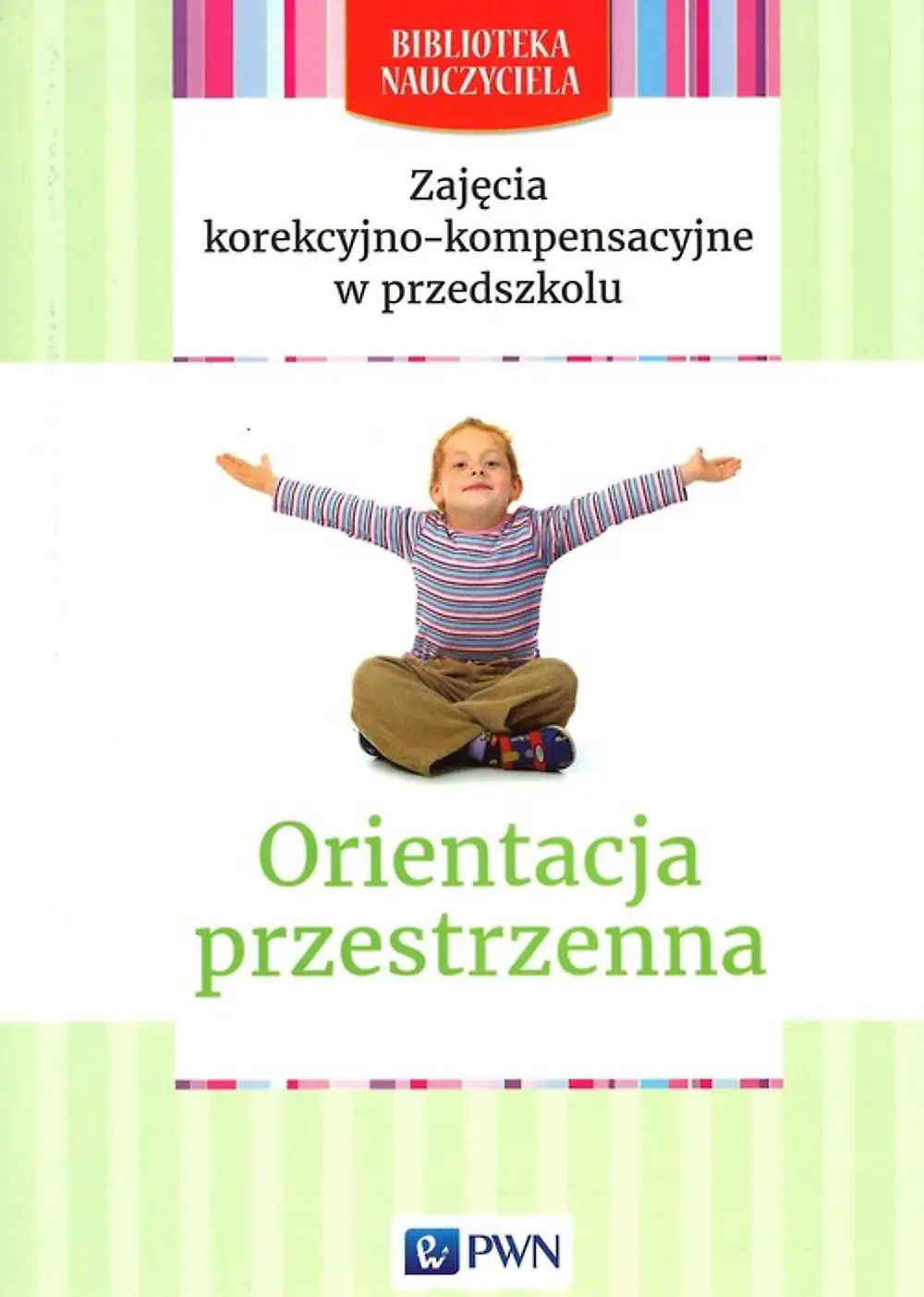 Książka - Zajęcia korekcyjno-kompensacyjne w przedszkolu. Orientacja przestrzenna