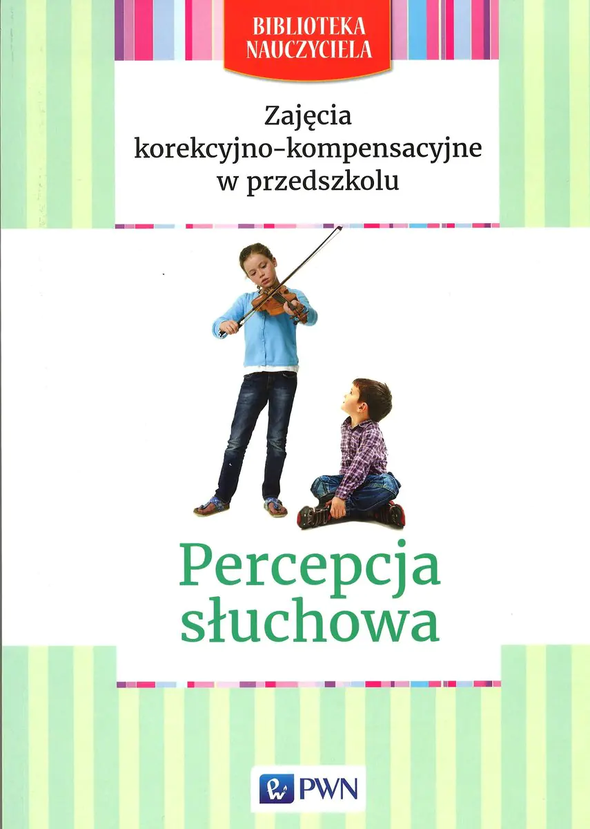 Książka - Zajęcia korekcyjno-kompensacyjne w przedszkolu. Percepcja słuchowa