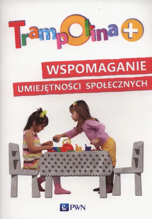 Książka - Trampolina+. Wspomaganie umiejętności społecznych - wychowanie przedszkolne do życia w społeczeństwie