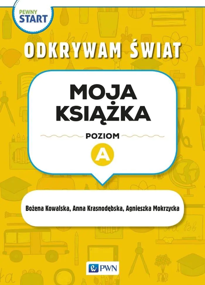 Książka - Pewny start. Odkrywam świat. Moja książka. Poziom A