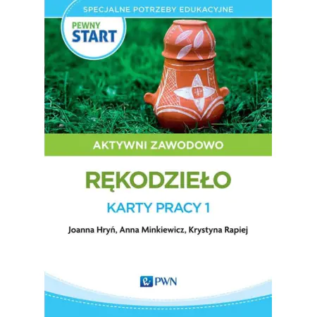 Książka - Pewny start. Aktywni zawodowo. Rękodzieło. Karty pracy 1. Specjalne potrzeby edukacyjne