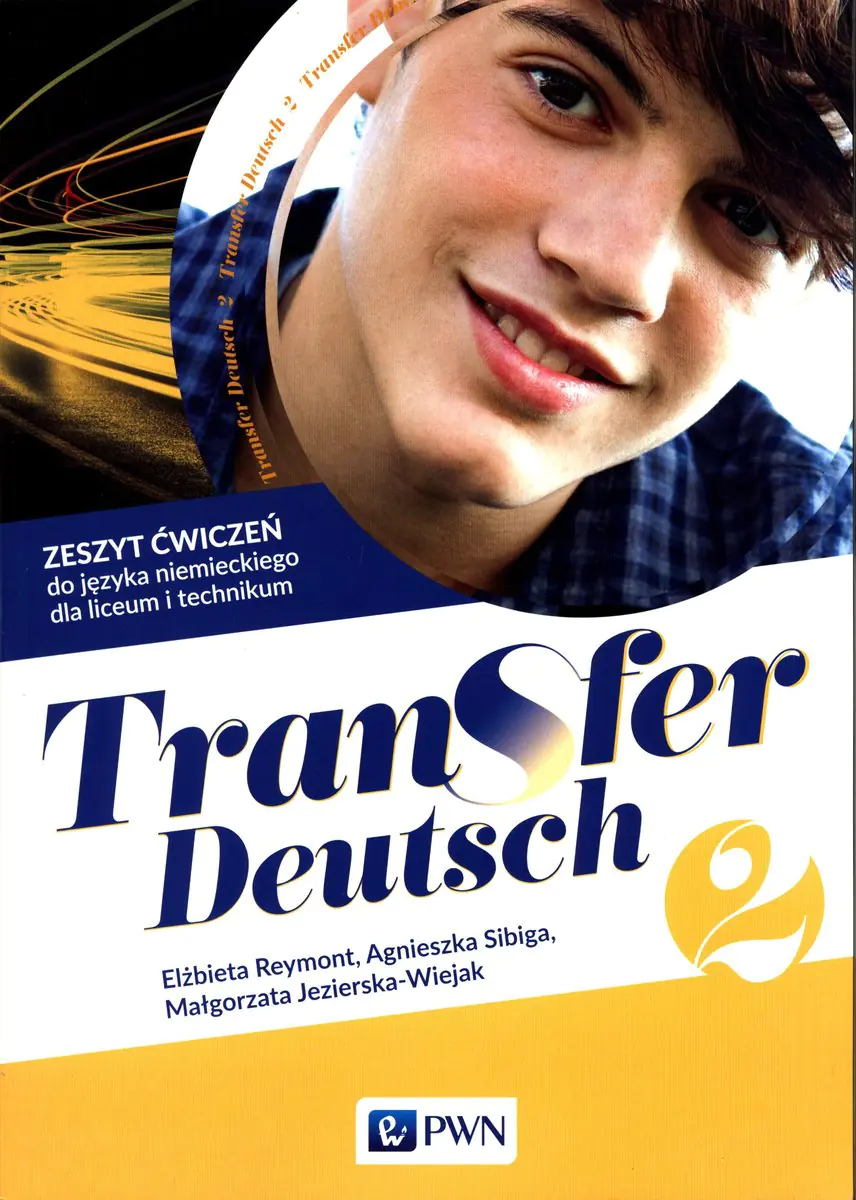 Książka - Transfer Deutsch 2. Język niemiecki. Zeszyt ćwiczeń. Klasa 2. Liceum i technikum