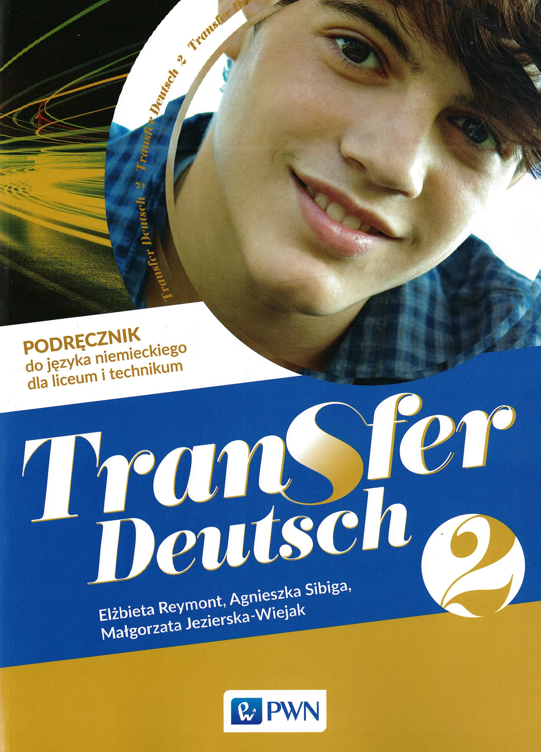 Książka - Transfer Deutsch 2. Język niemiecki. Podręcznik. Liceum technikum