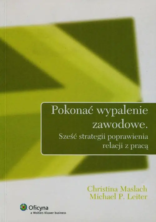 Książka - Pokonać wypalenie zawodowe. Sześć strategii poprawienia relacji z pracą