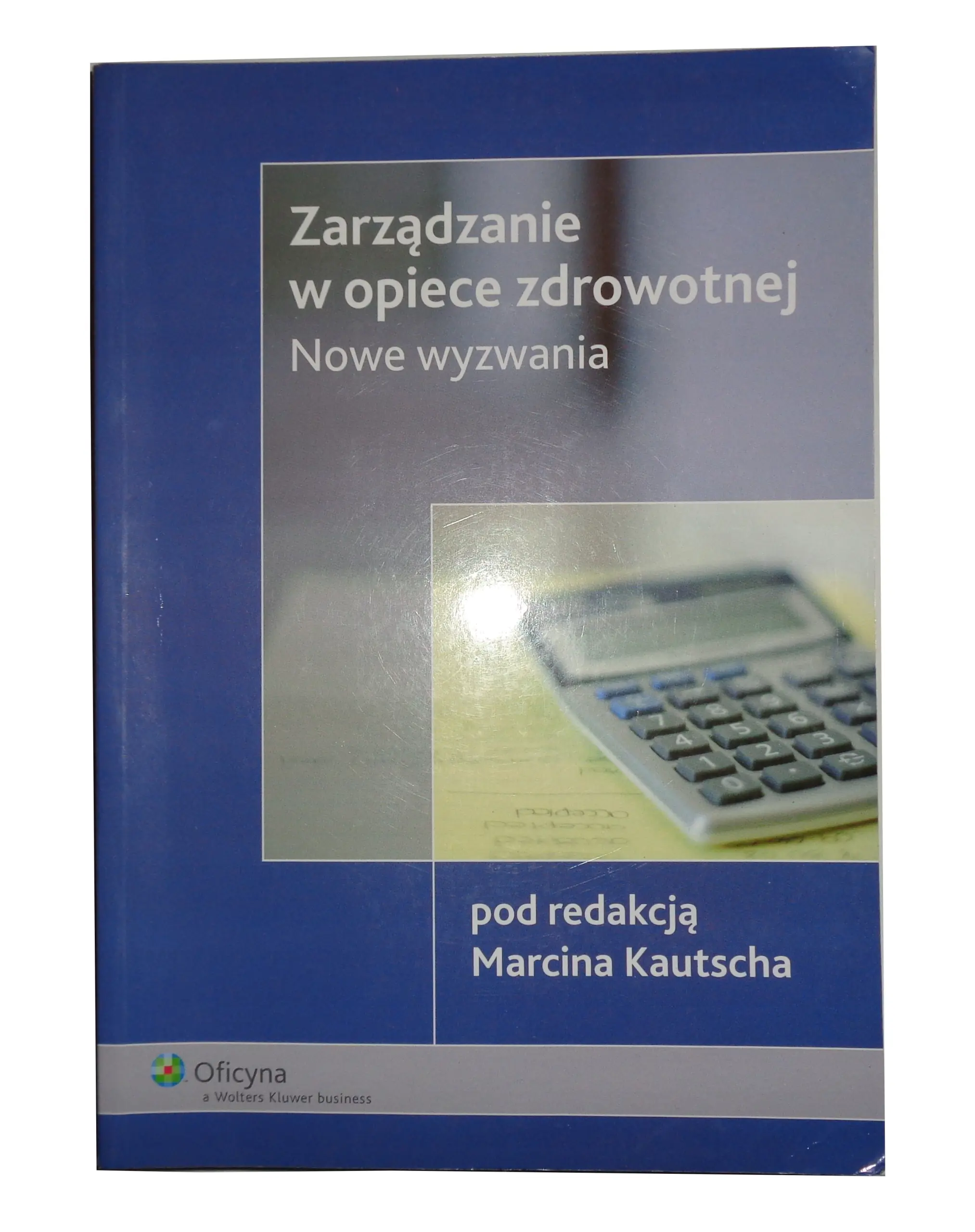 Książka - Zarządzanie w opiece zdrowotnej
