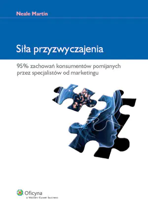 Książka - SIŁA PRZYZWYCZAJENIA 95% ZACHOWAŃ KONSUMENTÓW POMIJANYCH PRZEZ SPECJALISTÓW OD MARKETINGU