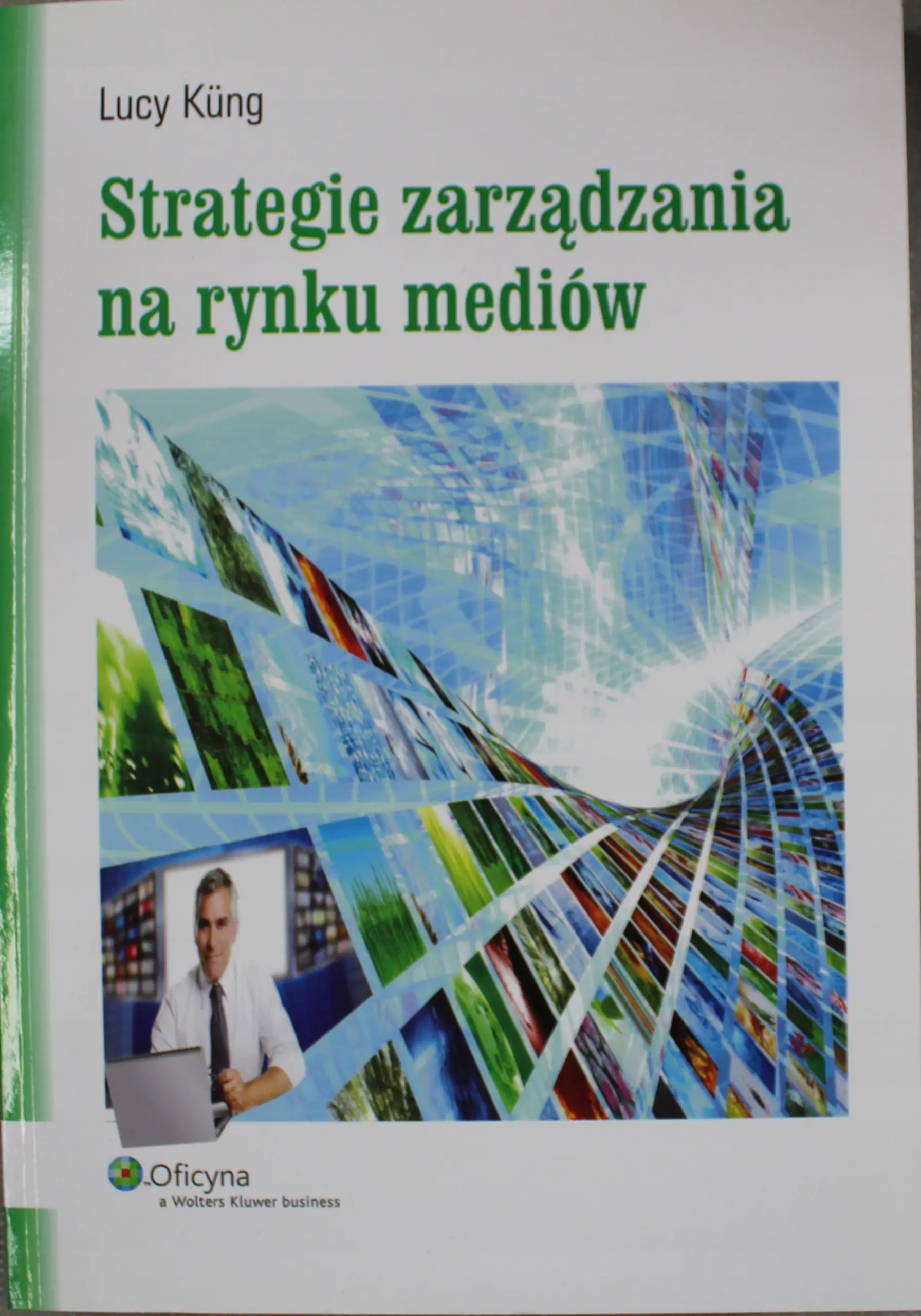 Książka - Strategie zarządzania na rynku mediów - Lucy Kung - 