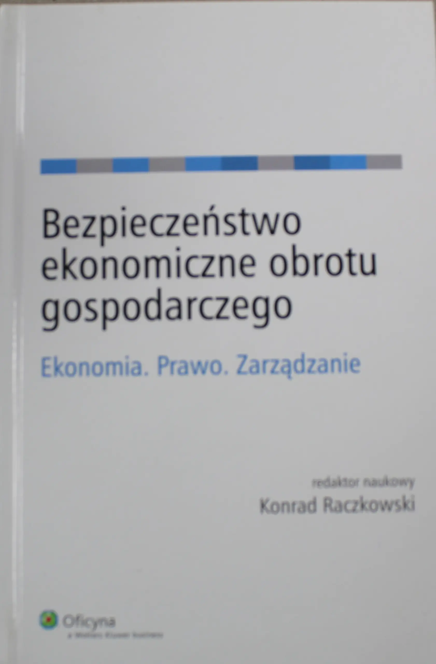 Książka - Bezpieczeństwo ekonomiczne obrotu gospodarczego