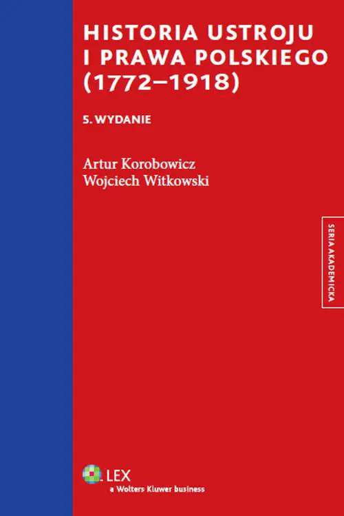 Książka - Historia ustroju i prawa polskiego (1772-1918)