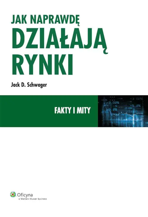 Książka - Jak naprawdę działają rynki. Fakty i mity