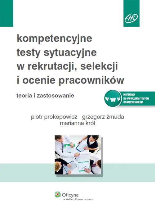 Książka - Kompetencyjne testy sytuacyjne w rekrutacji, selekcji i ocenie pracowników. Teoria i zastosowanie