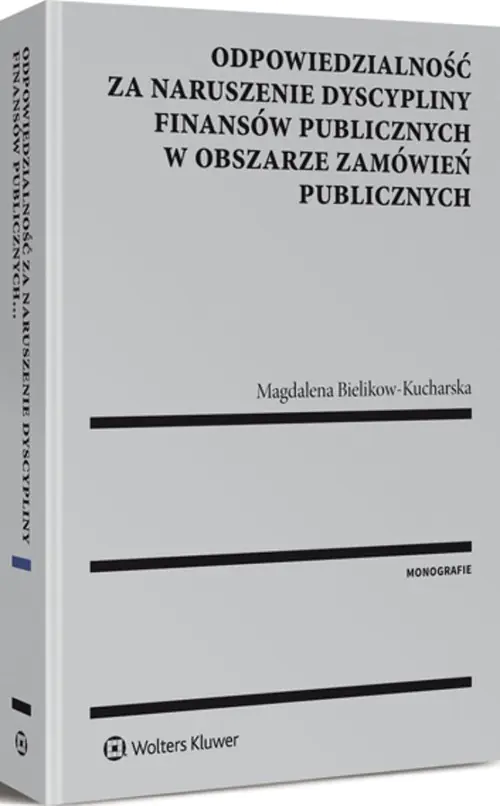 Książka - Odpowiedzialność za naruszenie dyscypliny finansów publicznych w obszarze zamówień publicznych