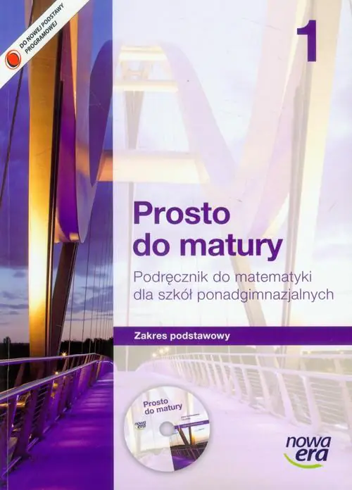 Książka - Prosto do matury 1. Matematyka. Podręcznik. Zakres podstawowy. Szkoła ponadgimnazjalna
