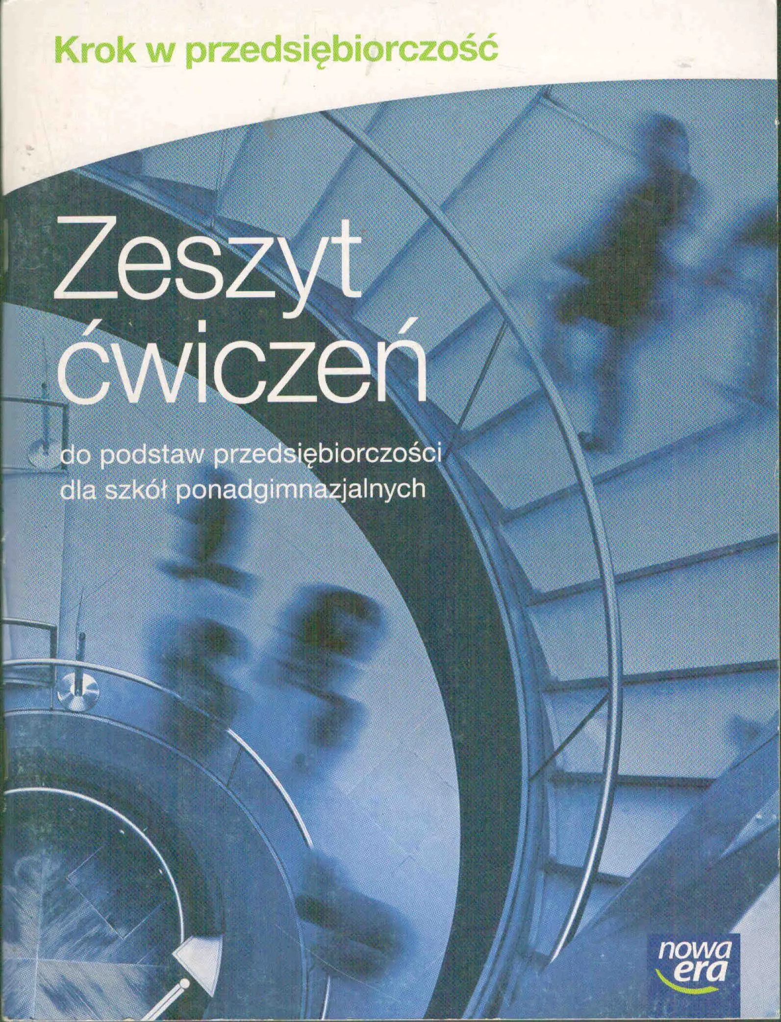 Książka - Krok w przedsiębiorczość. Zeszyt ćwiczeń. Szkoła ponadgimnazjalna